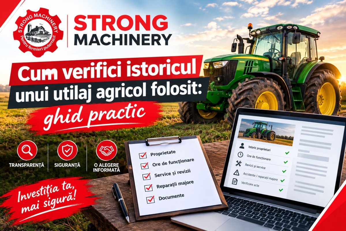 Cum verifici istoricul unui utilaj agricol folosit: ghid practic